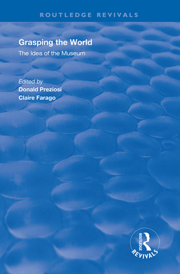 Cover of Grasping the World: The Idea of the Museum