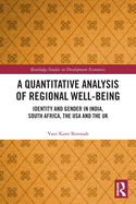 Cover of A Quantitative Analysis of Regional Well-Being: Identity and Gender in India, South Africa, the USA and the UK