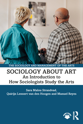 Cover of Sociology about Art: An Introduction to How Sociologists Study the Arts
