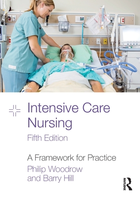Cover of Intensive Care Nursing: A Framework for Practice