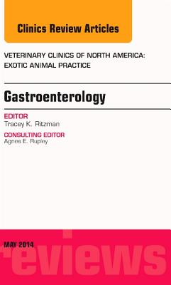 Cover of Gastroenterology, an Issue of Veterinary Clinics of North America: Exotic Animal Practice: Volume 17-2