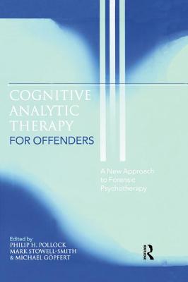 Cover of Cognitive Analytic Therapy for Offenders: A New Approach to Forensic Psychotherapy