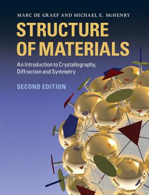 Cover of Structure of Materials: An Introduction to Crystallography, Diffraction and Symmetry (Secondtion)