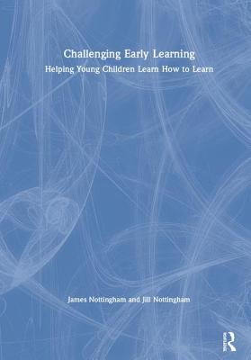 Cover of Challenging Early Learning: Helping Young Children Learn How to Learn