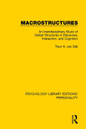 Cover of Macrostructures: An Interdisciplinary Study of Global Structures in Discourse, Interaction, and Cognition