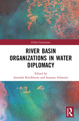 Cover of River Basin Organizations in Water Diplomacy