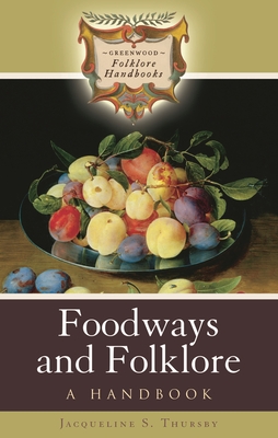 Cover of Foodways and Folklore: A Handbook