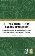 Cover of Citizen Activities in Energy Transition: User Innovation, New Communities, and the Shaping of a Sustainable Future