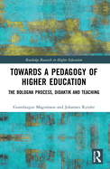 Cover of Towards a Pedagogy of Higher Education: The Bologna Process, Didaktik and Teaching