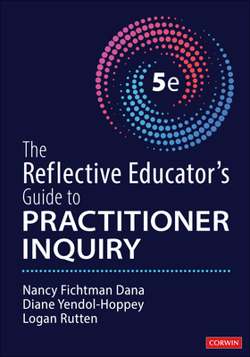 Cover of The Reflective Educator′s Guide to Practitioner Inquiry