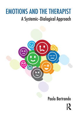 Cover of Emotions and the Therapist: A Systemic-Dialogical Approach