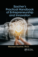 Cover of Szycher's Practical Handbook of Entrepreneurship and Innovation