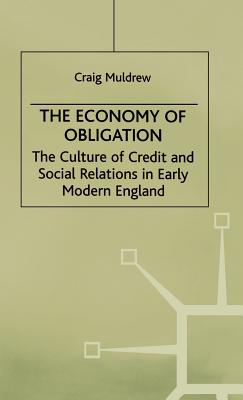 Cover of The Economy of Obligation: The Culture of Credit and Social Relations in Early Modern England