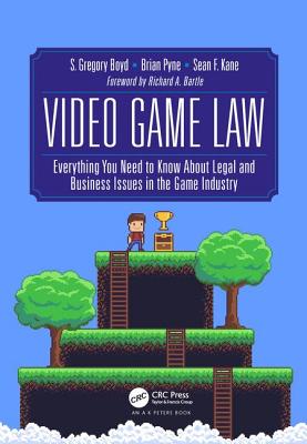 Cover of Video Game Law: Everything you need to know about Legal and Business Issues in the Game Industry