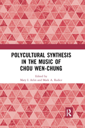 Cover of Polycultural Synthesis in the Music of Chou Wen-Chung