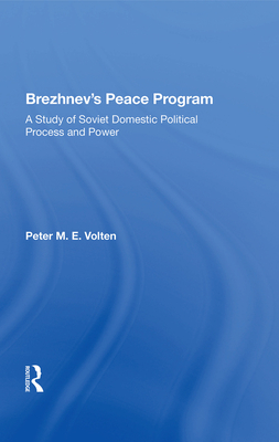 Cover of Brezhnev's Peace Program: A Study of Soviet Domestic Political Process and Power