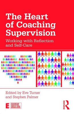 Cover of The Heart of Coaching Supervision: Working with Reflection and Self-Care
