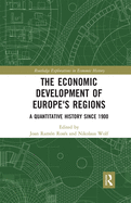 Cover of The Economic Development of Europe's Regions: A Quantitative History Since 1900