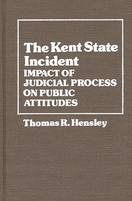 Cover of The Kent State Incident: Impact of Judicial Process on Public Attitudes