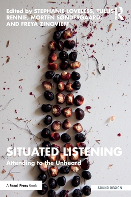 Cover of Situated Listening: Attending to the Unheard