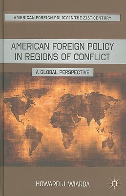 Cover of American Foreign Policy in Regions of Conflict: A Global Perspective (2011)