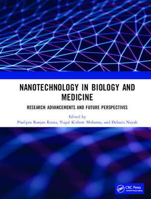 Cover of Nanotechnology in Biology and Medicine: Research Advancements & Future Perspectives