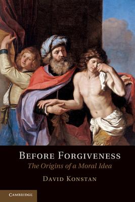 Cover of Before Forgiveness: The Origins of a Moral Idea