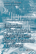 Cover of Endocrine Disrupters in Wastewater and Sludge Treatment Processes