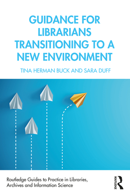Cover of Guidance for Librarians Transitioning to a New Environment