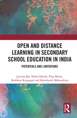 Cover of Open and Distance Learning in Secondary School Education in India: Potentials and Limitations