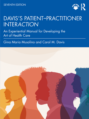 Cover of Davis's Patient-Practitioner Interaction: An Experiential Manual for Developing the Art of Health Care