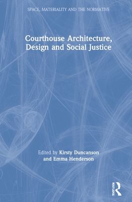 Cover of Courthouse Architecture, Design and Social Justice