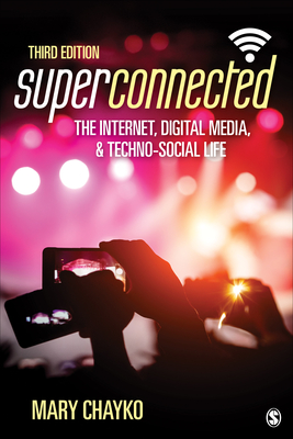 Cover of Superconnected: The Internet, Digital Media, and Techno-Social Life