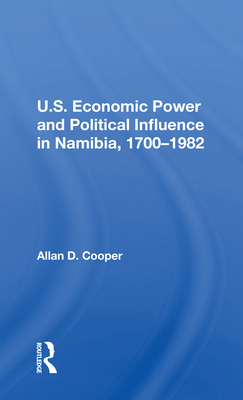 Cover of U.S. Economic Power and Political Influence in Namibia, 1700-1982