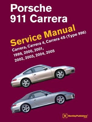 Cover of Porsche 911 (Type 996) Service Manual 1999, 2000, 2001, 2002, 2003, 2004, 2005: Carrera, Carrera 4, Carrera 4s
