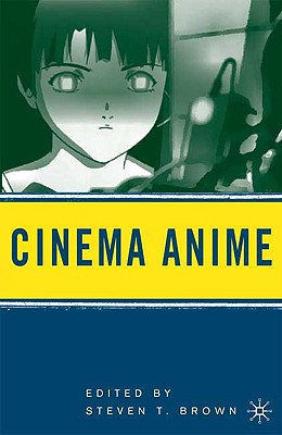 Cover of Cinema Anime: Critical Engagements with Japanese Animation