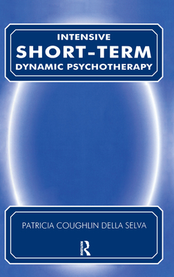 Cover of Intensive Short Term Dynamic Psychotherapy: Theory and Technique Synopsis