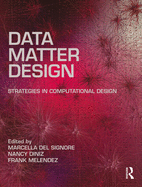 Cover of Data, Matter, Design: Strategies in Computational Design