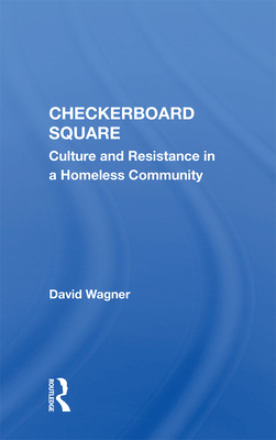 Cover of Checkerboard Square: Culture and Resistance in a Homeless Community
