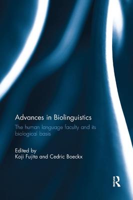 Cover of Advances in Biolinguistics: The Human Language Faculty and Its Biological Basis