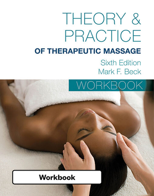 Cover of Student Workbook for Beck's Theory & Practice of Therapeutic Massage