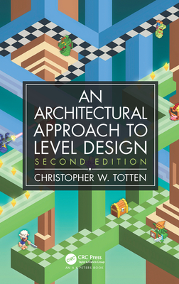 Cover of Architectural Approach to Level Design: Second Edition