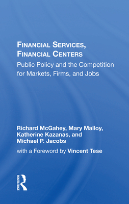 Cover of Financial Services, Financial Centers: Public Policy and the Competition for Markets, Firms, and Jobs