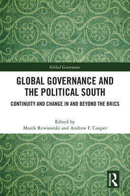 Cover of Global Governance and the Political South: Continuity and Change in and Beyond the Brics