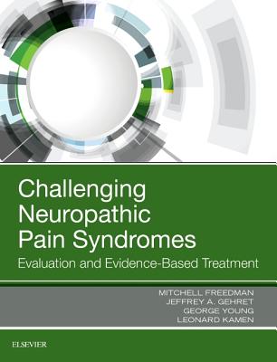 Cover of Challenging Neuropathic Pain Syndromes: Evaluation and Evidence-Based Treatment