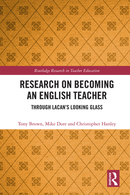 Cover of Research on Becoming an English Teacher: Through Lacan's Looking Glass