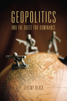 Cover of Geopolitics and the Quest for Dominance