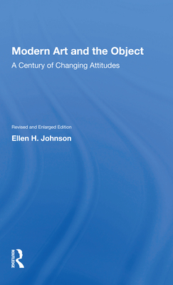 Cover of Modern Art and the Object: A Century of Changing Attitudes, Revised and Enlarged Edition