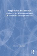 Cover of Responsible Leadership: Essential to the Achievement of the UN Sustainable Development Goals
