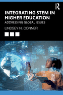 Cover of Integrating STEM in Higher Education: Addressing Global Issues